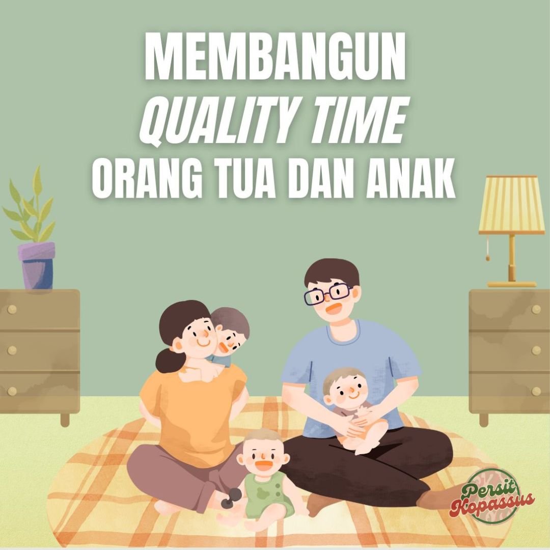 Membangun Quality Time Orang Tua dan Anak