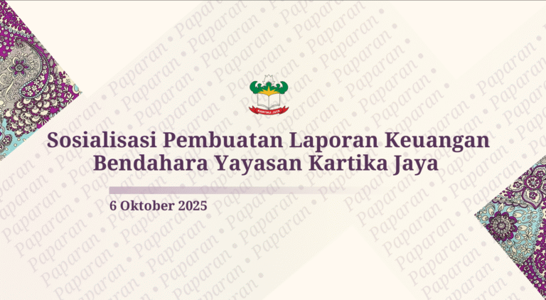 Sosialisasi Pembuatan Laporan Keuangan Bendahara Yayasan Kartika Jaya